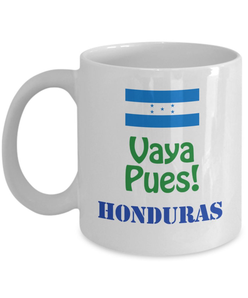 Honduras Taza de Cafe Vaya Pues!